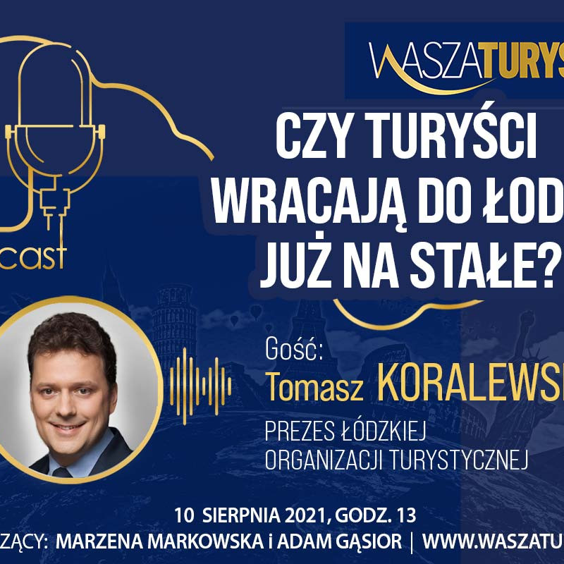 Tomasz Koralewski zaprasza do Łodzi podcast